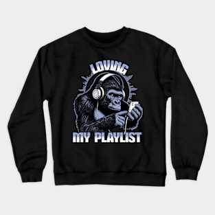 Gorilla Loving Playlist Crewneck Sweatshirt